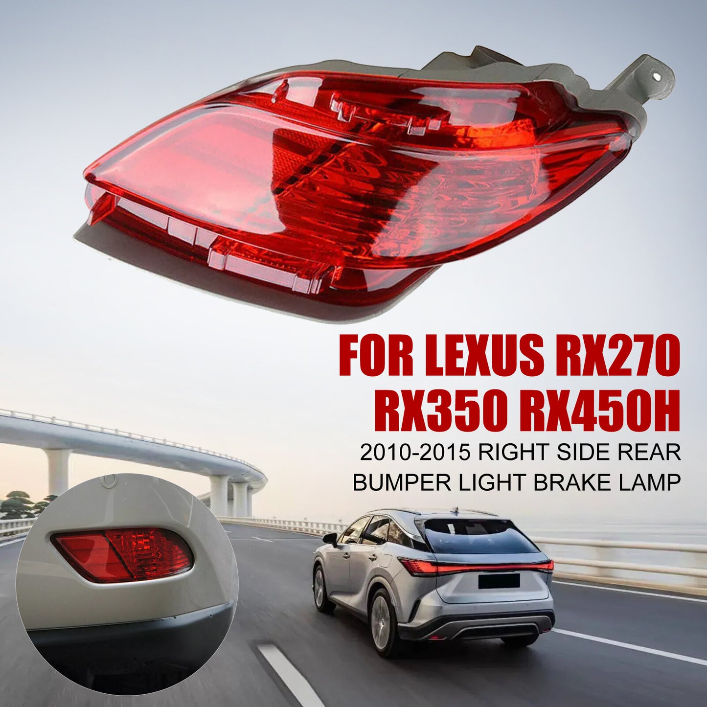 The right rear bumper light/brake light applies to for Lexus 2010-2015 RX270 RX350 RX450H.