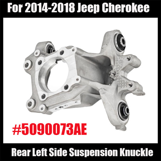 5090073AE For 2014-2018 for Jeep Cherokee Rear Left Side Suspension Knuckle