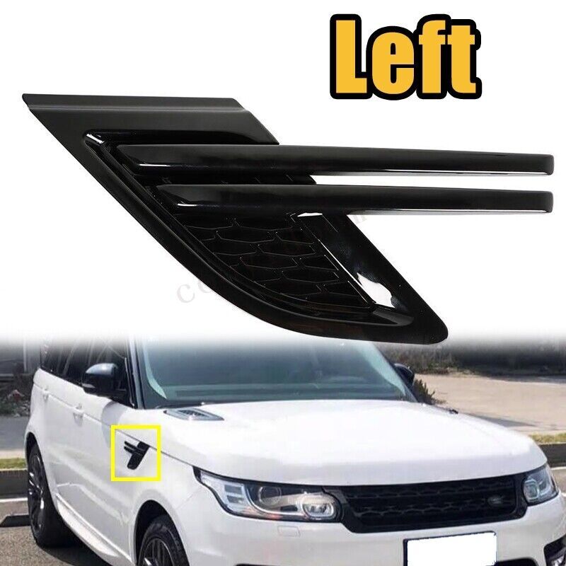 The gloss black fender vent grille on the left is for the 2014-2017 for Range Rover Sport.